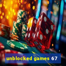 unblocked games 67